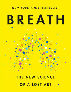 Je respire donc je vis! Breath: the new science of a lost Art